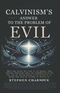 Cover image for Calvinism's Answer to the Problem of Evil