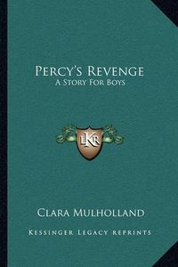 Cover image for Percy's Revenge: A Story for Boys