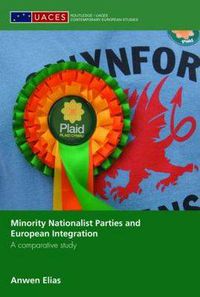 Cover image for Minority Nationalist Parties and European Integration: A comparative study
