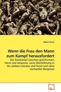 Cover image for Wenn Die Frau Den Mann Zum Kampf Herausfordert