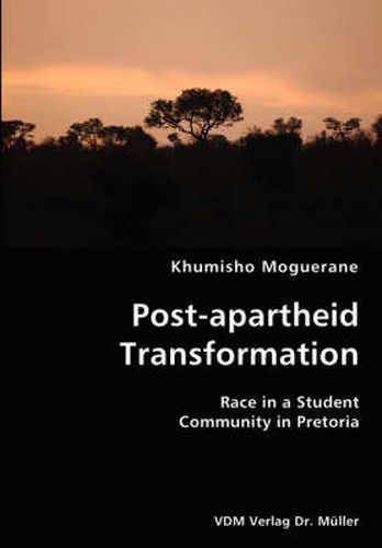 Cover image for Post-apartheid Transformation- Race in a Student Community in Pretoria