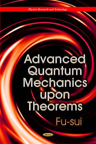 Cover image for Advanced Quantum Mechanics Upon Theorems