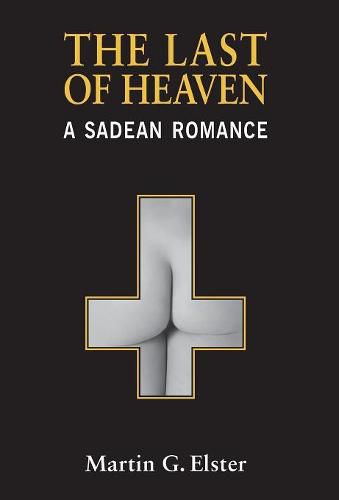 Cover image for The Last of Heaven: A Sadean Romance