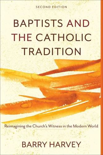 Cover image for Baptists and the Catholic Tradition