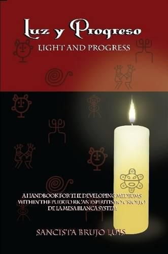 Cover image for Luz Y Progreso - A Handbook for Developing Mediums
