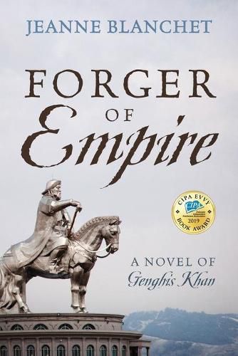 Cover image for Forger of Empire: A Novel of Genghis Khan