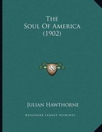 Cover image for The Soul of America (1902)