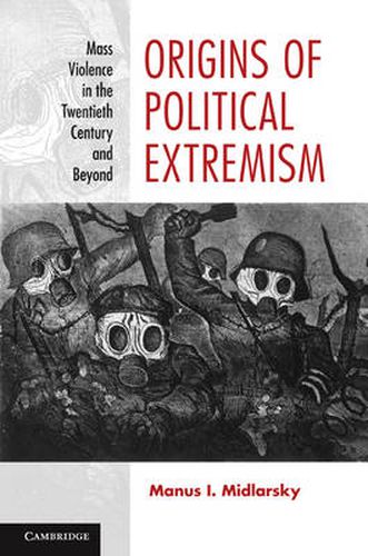 Origins of Political Extremism: Mass Violence in the Twentieth Century and Beyond