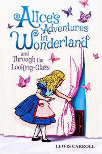 Cover image for Alice's Adventures in Wonderland and Through the Looking-Glass