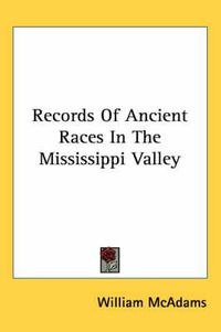 Cover image for Records of Ancient Races in the Mississippi Valley