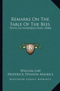 Cover image for Remarks on the Fable of the Bees: With an Introduction (1844)