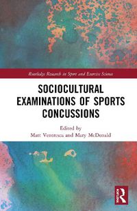 Cover image for Sociocultural Examinations of Sports Concussions