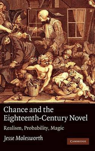 Cover image for Chance and the Eighteenth-Century Novel: Realism, Probability, Magic