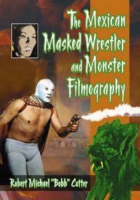 Cover image for The Mexican Masked Wrestler and Monster Filmography