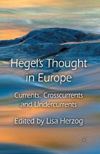 Cover image for Hegel's Thought in Europe: Currents, Crosscurrents and Undercurrents