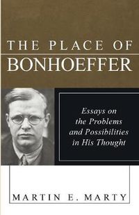 Cover image for The Place of Bonhoeffer: Problems and Possibilities in His Thought