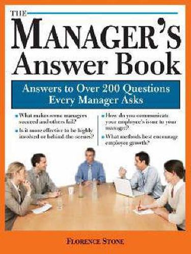 The Manager's Answer Book: Practical Answers to More Than 200 Questions Every Manager Asks