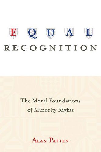 Cover image for Equal Recognition: The Moral Foundations of Minority Rights