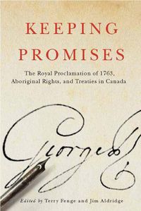 Cover image for Keeping Promises: The Royal Proclamation of 1763, Aboriginal Rights, and Treaties in Canada