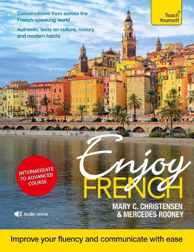 Cover image for Enjoy French Intermediate to Upper Intermediate Course: Improve your fluency and communicate with ease