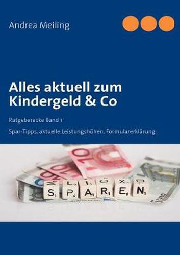 Cover image for Alles aktuell zum Kindergeld & Co: Spar-Tipps, aktuelle Leistungshoehen, Formularerklarung