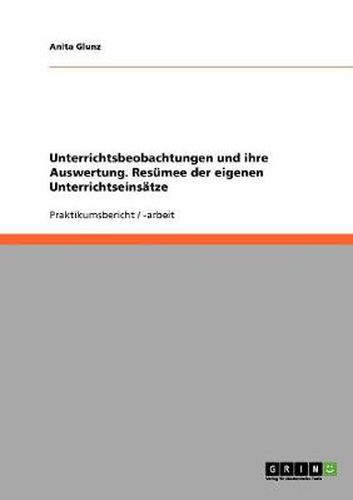 Cover image for Unterrichtsbeobachtungen und ihre Auswertung. Resumee der eigenen Unterrichtseinsatze