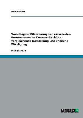 Cover image for Vorschlag zur Bilanzierung von assoziierten Unternehmen im Konzernabschluss - vergleichende Darstellung und kritische Wurdigung