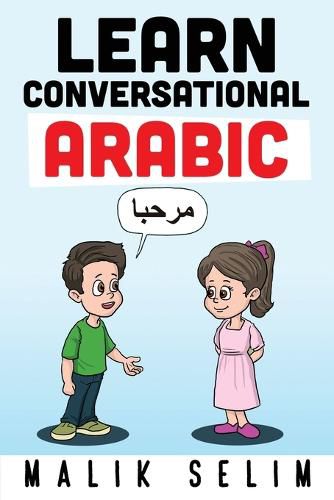 Cover image for Learn Conversational Arabic: 50 Daily Arabic Conversations & Dialogues for Beginners & Intermediate Learners