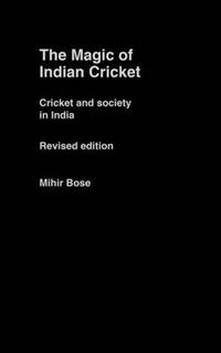 Cover image for The Magic of Indian Cricket: Cricket and Society in India