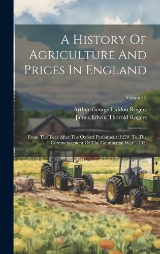 Cover image for A History Of Agriculture And Prices In England