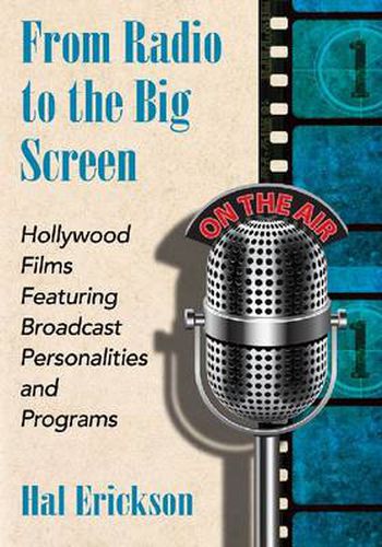 Cover image for From Radio to the Big Screen: Hollywood Films Featuring Broadcast Personalities and Programs