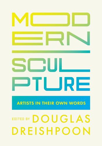 Cover image for Modern Sculpture: Artists in Their Own Words