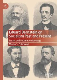 Cover image for Eduard Bernstein on Socialism Past and Present: Essays and Lectures on Ideology