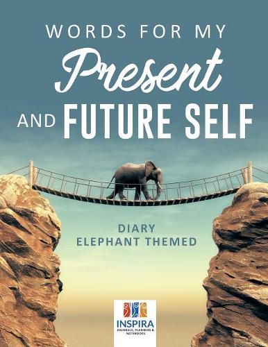 Cover image for Words for My Present and Future Self Diary Elephant Themed