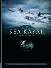 Cover image for Sea Kayak: A Manual for Intermediate and Advanced Sea Kayakers