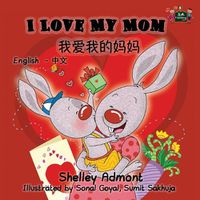 Cover image for I love My Mom: English Chinese Bilingual Edition