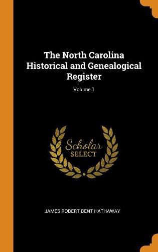 Cover image for The North Carolina Historical and Genealogical Register; Volume 1