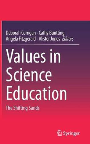 Values in Science Education: The Shifting Sands