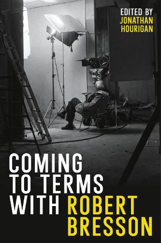 Cover image for Coming to terms with Robert Bresson