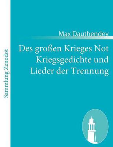 Cover image for Des grossen Krieges Not Kriegsgedichte und Lieder der Trennung