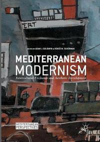 Cover image for Mediterranean Modernism: Intercultural Exchange and Aesthetic Development