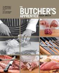 Cover image for The Butcher's Apprentice: The Expert's Guide to Selecting, Preparing, and Cooking a World of Meat