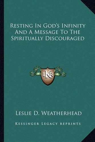 Resting in God's Infinity and a Message to the Spiritually Discouraged