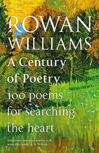 Cover image for A Century of Poetry: 100 Poems for Searching the Heart