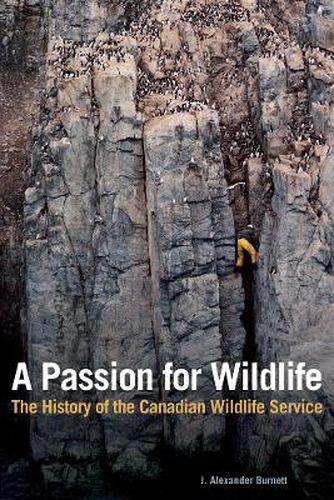 Cover image for A Passion for Wildlife: The History of the Canadian Wildlife Service