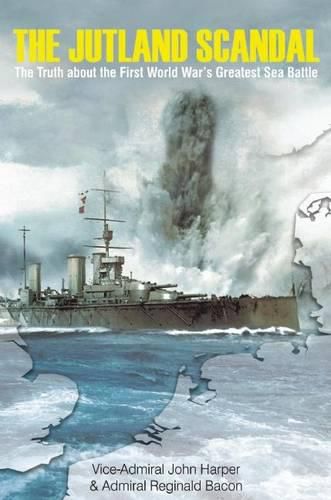 Cover image for The Jutland Scandal: The Truth about the First World War's Greatest Sea Battle