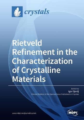 Cover image for Rietveld Refinement in the Characterization of Crystalline Materials