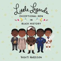 Cover image for Little Legends: Exceptional Men in Black History