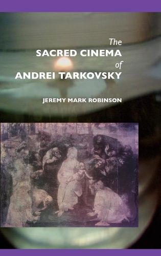 Cover image for The Sacred Cinema of Andrei Tarkovsky