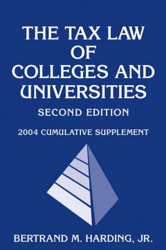 Cover image for The Tax Law of Colleges and Universities: 2004 Cumulative Supplement